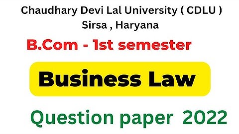 Business Law question papers 2022 | B.Com 1st semester question paper | Cdlu papers Business law