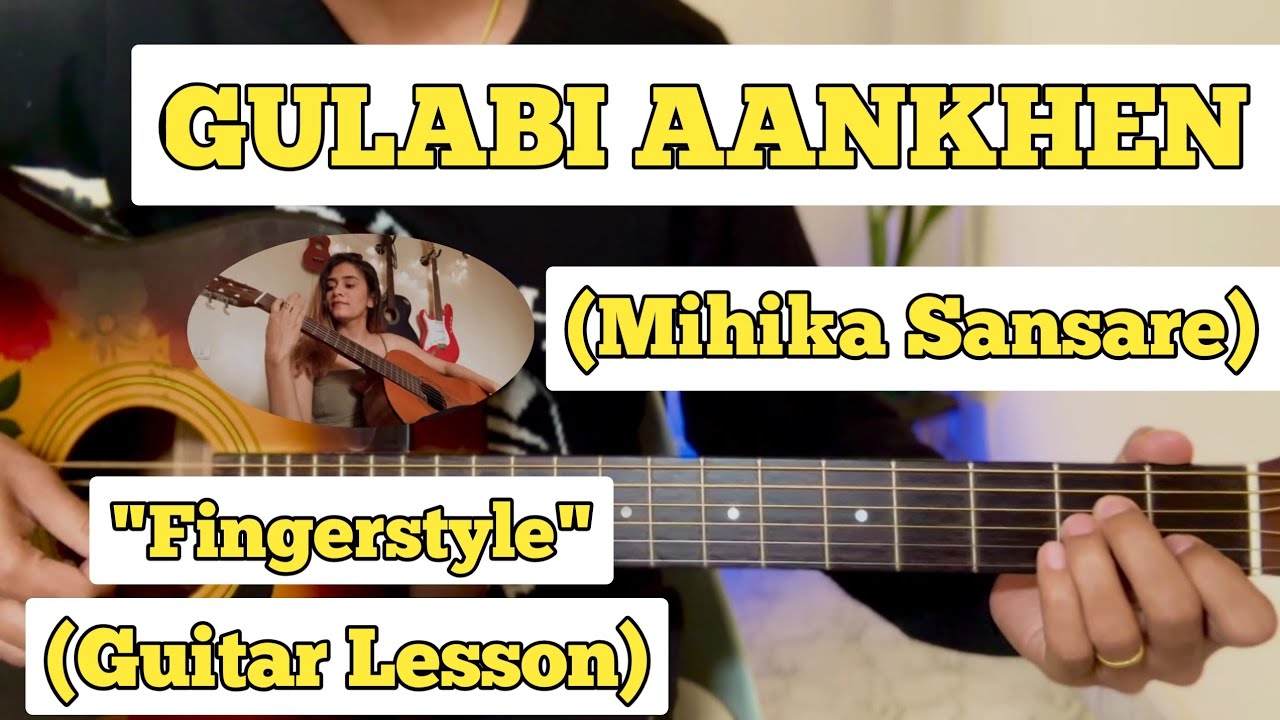 GULABI AANKHEN   Mihika Sansare  Fingerstyle Guitar Lesson  With Tab  Percussive