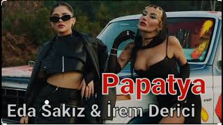 Eda Sakız Feat İrem Derici - Papatya
