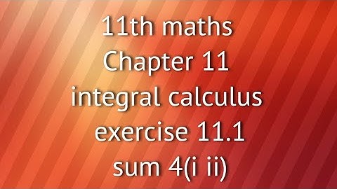 11th maths chapter 11 integral calculus exercise 11.1 sum 4(i ii)