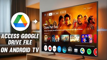 How to Access Google Drive File on Android TV