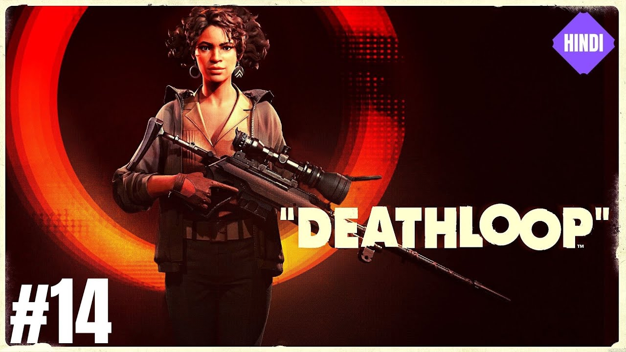 DEATHLOOP Walkthrough Gameplay-HINDI- Part 14 - The Fireworks(FULL GAME ...