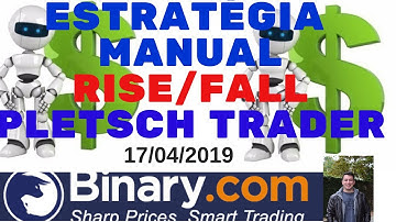 ESTRATÉGIA RISE/FALL PLETSCH TRADER NA BINARY.COM OPERAÇÃO DIA 17/04/2019