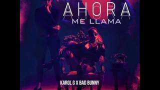 Karol G ft Bad Bunny - Ahora Me Llama