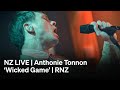 Nz live  anthonie tonnon wicked game  rnz