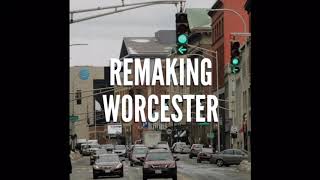Remaking Worcester: The Main Street Corridor