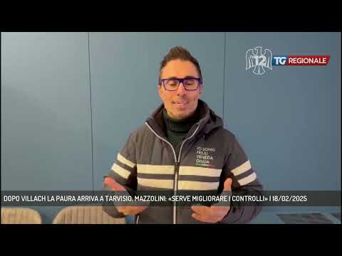 DOPO VILLACH LA PAURA ARRIVA A TARVISIO. MAZZOLINI: «SERVE MIGLIORARE I CONTROLLI» | 18/02/2025