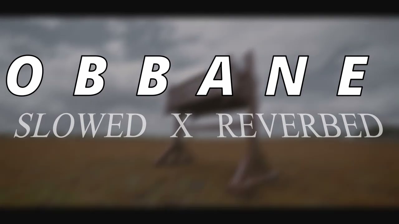 obbane - rahul dito (slowed and reverb) @mybeats