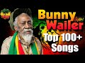 Bunny Wailer: Greatest Hits 2022 - The Best Of Bunny Wailer 2022