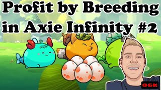 How to Profit by Breeding in Axie Infinity Part II