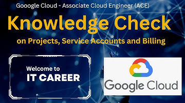 Knowledge Check on Projects, Billing Account and Service Accounts | Lecture 13 | GCP ACE