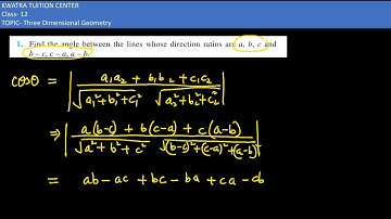 1. Find the angle between the lines whose direction ratios are a, b, c and b – c, c – a, a – b.