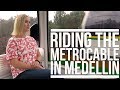 RIDING THE METROCABLE IN MEDELLÍN, COLOMBIA | Eileen Aldis