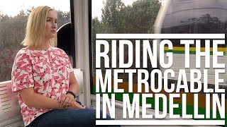 RIDING THE METROCABLE IN MEDELLÍN, COLOMBIA | Eileen Aldis