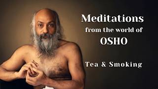 Part 6: Osho 4 Meditations – How to Be Human Again | Zen Tea Ceremony &amp; Smoking as Meditation