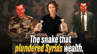 Asma al Assad's wealth    in plundering Syria's wealth and destroying the Syrian economy