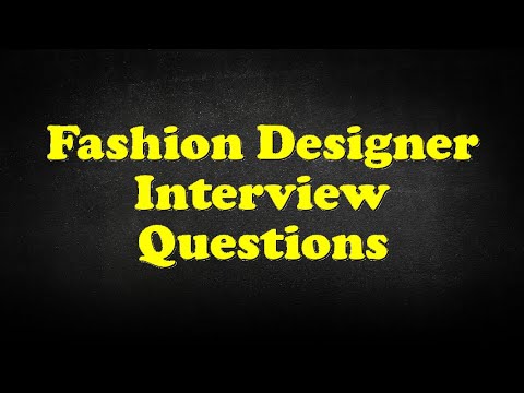 fashion designer interview questions youtube fashion designer interview questions