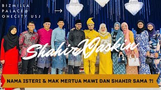 Shahir Dapat Jodoh Nama Sama Dengan Isteri(Ekin) &amp; Mak Mertua Mawi ! Tahniah Shahir &amp; Isteri !