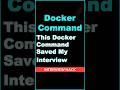 This Docker Command Saved My Interview 😎 #dockercommands #shorts #devops