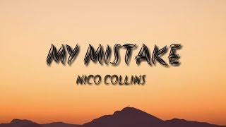 My Mistake (lyrics) - Nico Collins