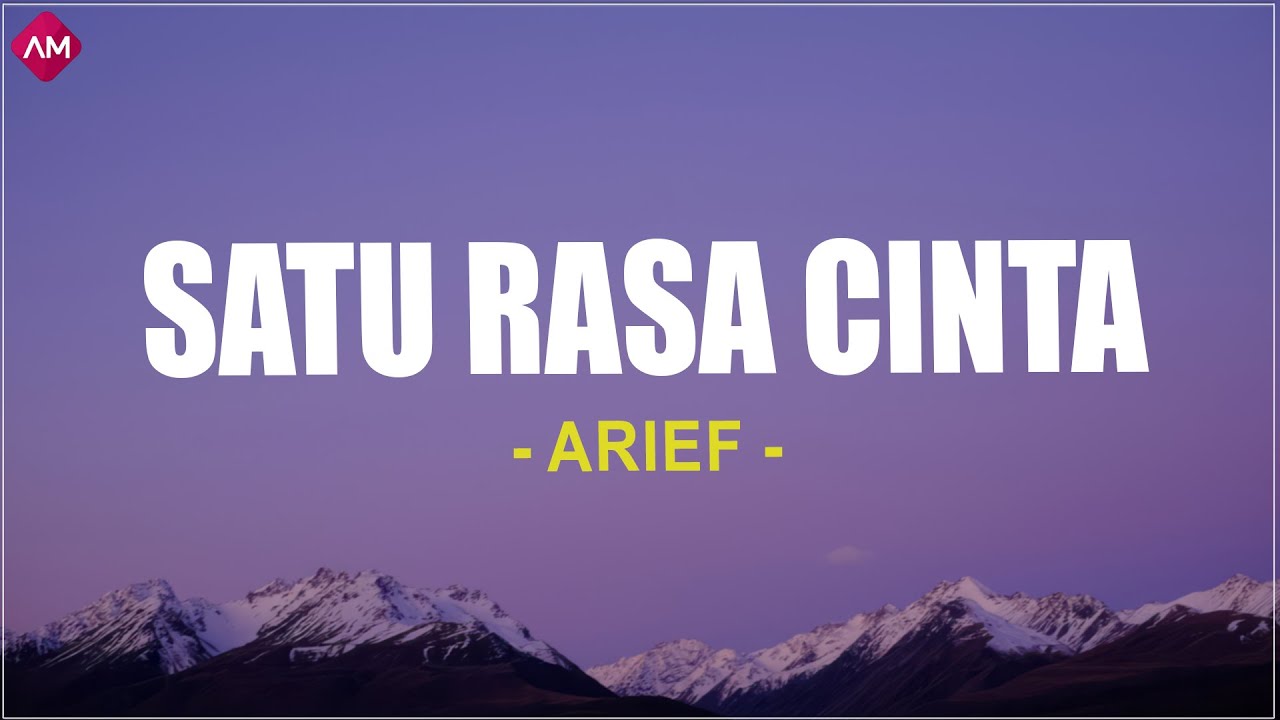 Satu Rasa Cinta - Arief (Lirik Lagu) - YouTube