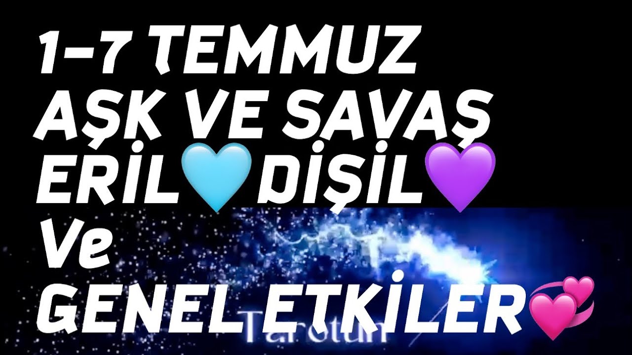 1-7 Temmuz ERİL🩵DİŞİL💜GENEL ETKİLERİ 💞#keşfet #tarot #viral #erildişil #tarotcards #keşfetedüş