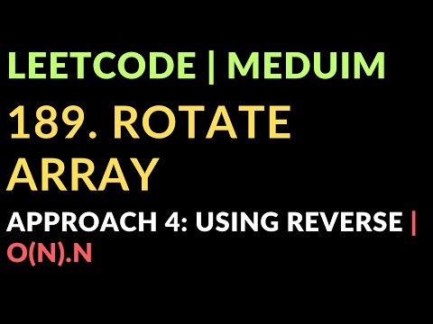 189. Rotate Array | Approach 4: Using Reverse | O(N).N | Leetcode | Meduim | Javascript