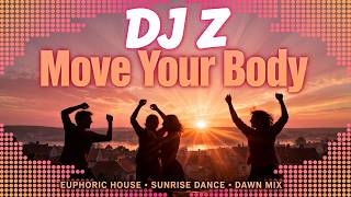 Dj Z - Move Your Body (Official 2026 Original Mix)