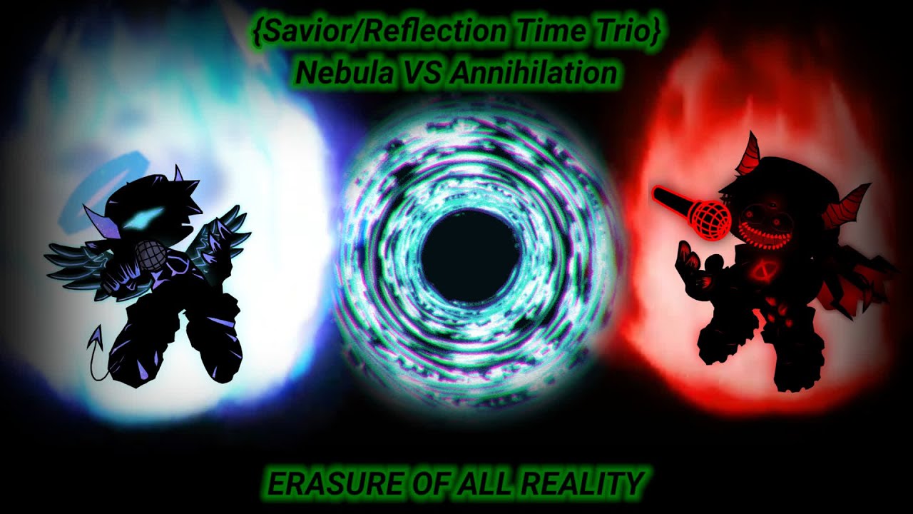 [Savior/Reflection Time Trio] Aftermath: Erasure of all Reality {Nebula VS Annihilation}