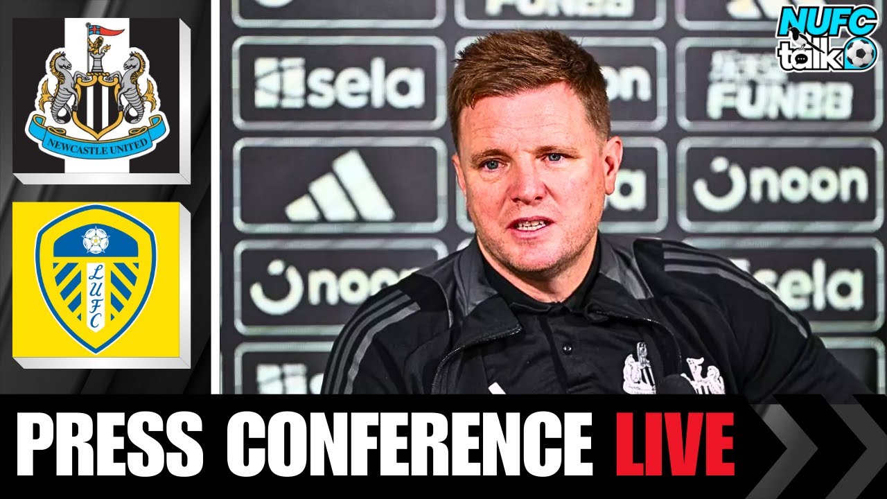 EDDIE HOWE PRESS CONFERENCE: NEWCASTLE UNITED VS LEEDS - PREMIER LEAGUE