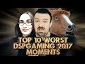 Top 10 worst dspgaming 2017 moments