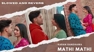 Mathi Mathi Karan Randhawa Slowed And Reverb