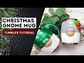 3d Christmas Gnome Tumbler Tutorial