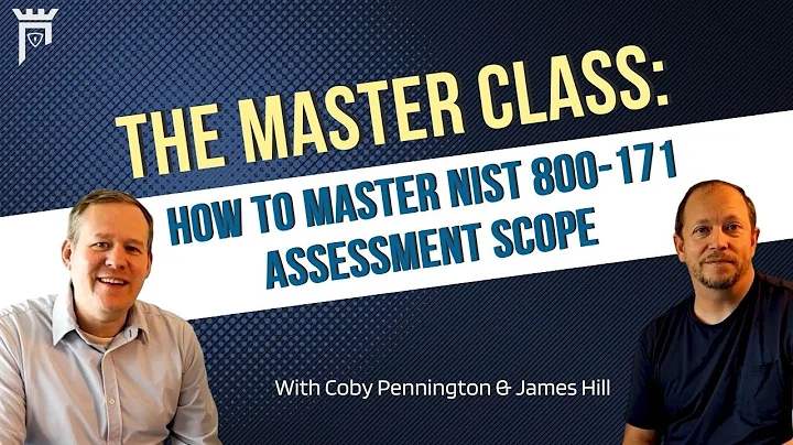 How to Master NIST 800-171 Assessment Scope