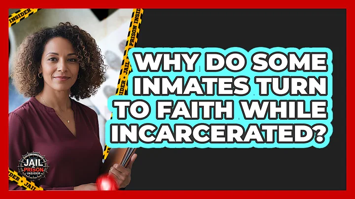 Why Do Some Inmates Turn To Faith While Incarcerated? - Jail & Prison Insider