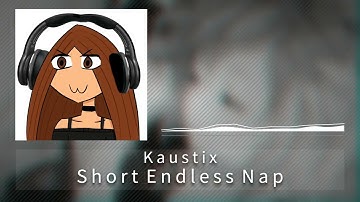 Kaustix - Short Endless Nap