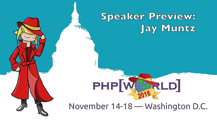 Jay Muntz  php[world] 2016  Speaker Preview