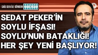 Peker’in Soylu’yu ifşası! Soylu’nun bataklığı! Her şey yeni başlıyor!