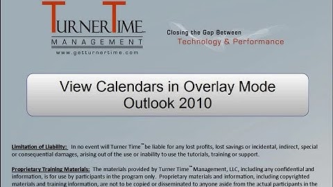 How to View Calendar in Overlay Mode (Outlook 2010) - by Turner Time Management