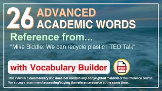 26 Advanced Academic Words Ref from Mike Biddle: We can recycle plastic | TED Talk
