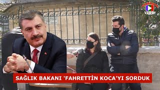 Vatandaşa Fahrettin Kocayı Sorduk