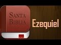 Libro de Ezequiel - Biblia hablada (audio latino).