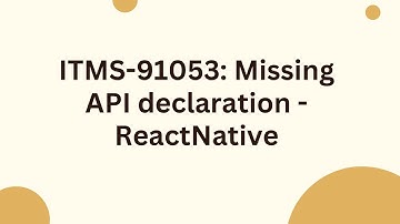 ITMS-91053: Missing API declaration - ReactNative