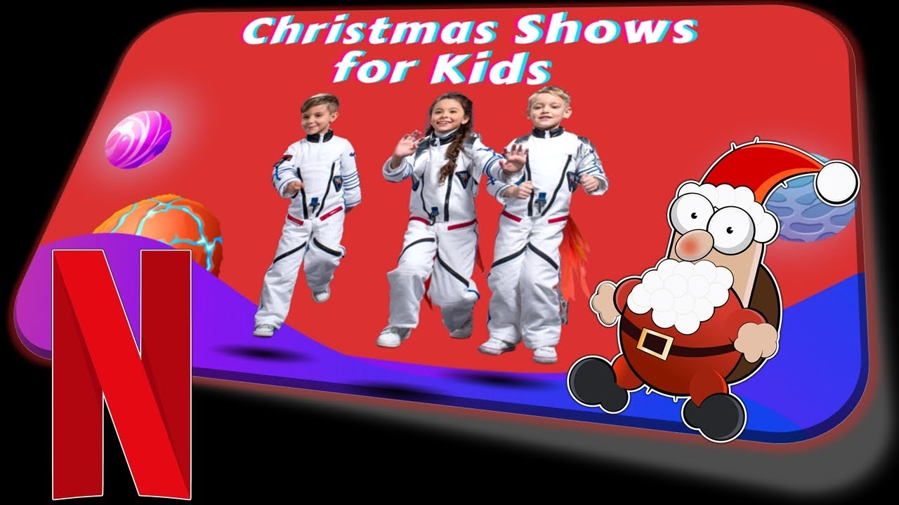Top 10 Best Christmas Movies for Kids on Netflix Best Christmas Shows