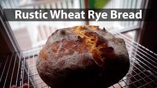 Rustic Wheat Rye Bread | Rainy Day Cooking