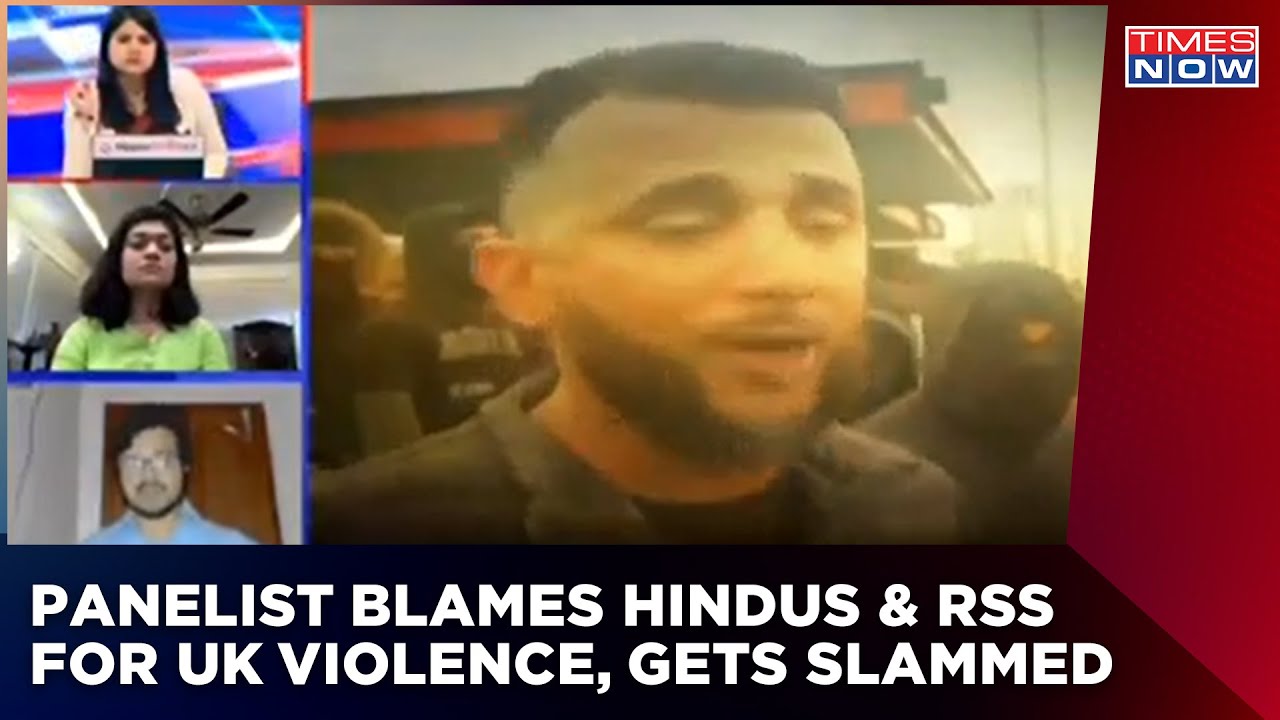Panelist Blames Hindus & RSS For UK Violence, Human Rights Activist Calls It A Lie | English News