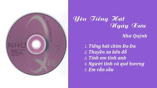 Album Yêu Tiếng Hát Ngày Xưa | ca sĩ  Như Quỳnh | Tiếng Hát Chim Đa Đa cùng loa Manger P2