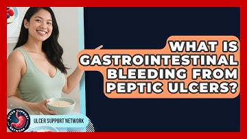What Is Gastrointestinal Bleeding From Peptic Ulcers? - Ulcer Support Network