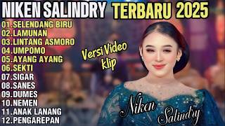 NIKEN SALINDRY TERBARU🔥SELENDANG BIRU🔥LAMUNAN🔥LINTANG ASMORO🔥UMPOMO🔥AYANG AYANG🔥SEKTI🔥SIGAR SANES🔥