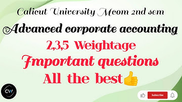 Important questions/Advanced corporate accounting/Mcom 2nd sem/Calicut University